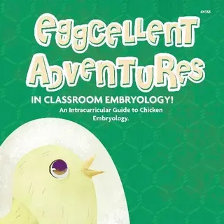 thumbnail for publication: 4-H Eggcellent Adventures in Classroom Embryology: An Intracurricular Guide to Chicken Embryology